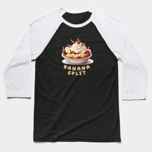 Banana Split | American cuisine | Dessert Baseball T-Shirt